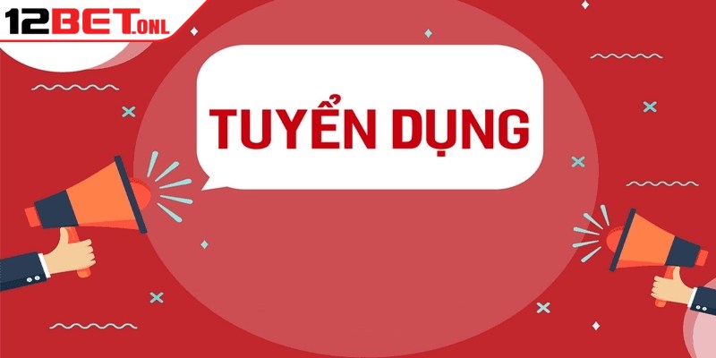 Quy trình tham gia tuyển dụng 12BET